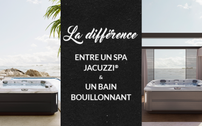 Quelle est la différence entre un spa Jacuzzi® et un bain bouillonnant ?