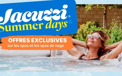 Jacuzzi® Summer Days : offres exclusives sur nos spas et spas de nage