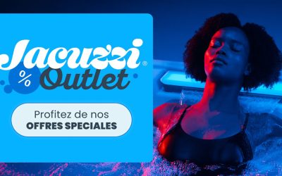 Jacuzzi® Outlet : offres spéciales sur nos spas et spas de nage
