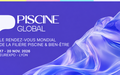 Piscine Global 2026 : le rendez-vous incontournable pour développer son activité en tant que constructeurs et installateurs de piscines et spas